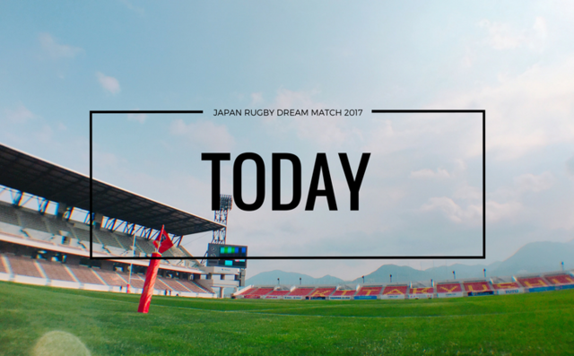 The time has come!<br>
JAPAN RUGBY DREAM MATCH 2017